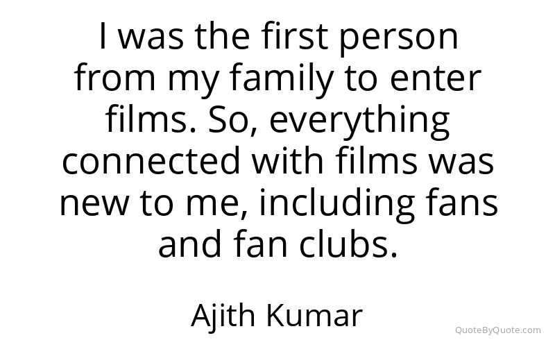 Preview image for this quote by Ajith Kumar