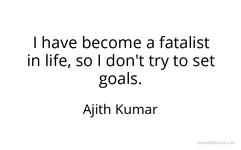 Preview image for this quote by Ajith Kumar