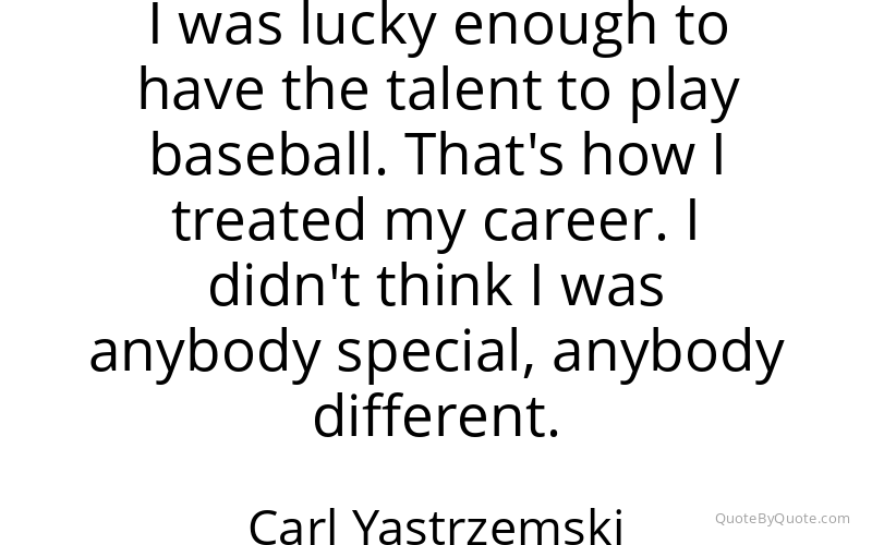 Preview image for this quote by Carl Yastrzemski
