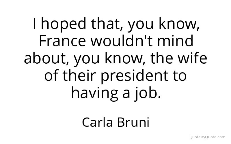Preview image for this quote by Carla Bruni