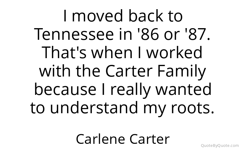 Preview image for this quote by Carlene Carter