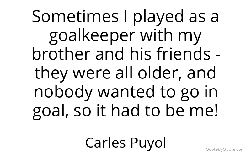 Preview image for this quote by Carles Puyol
