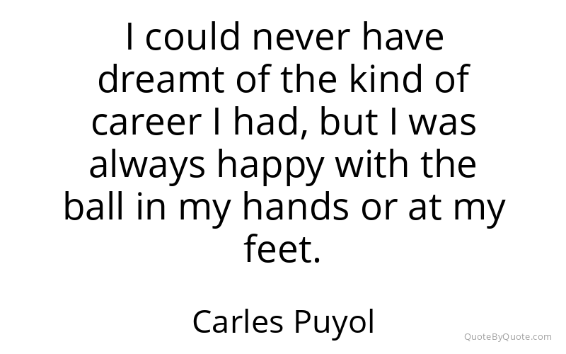 Preview image for this quote by Carles Puyol
