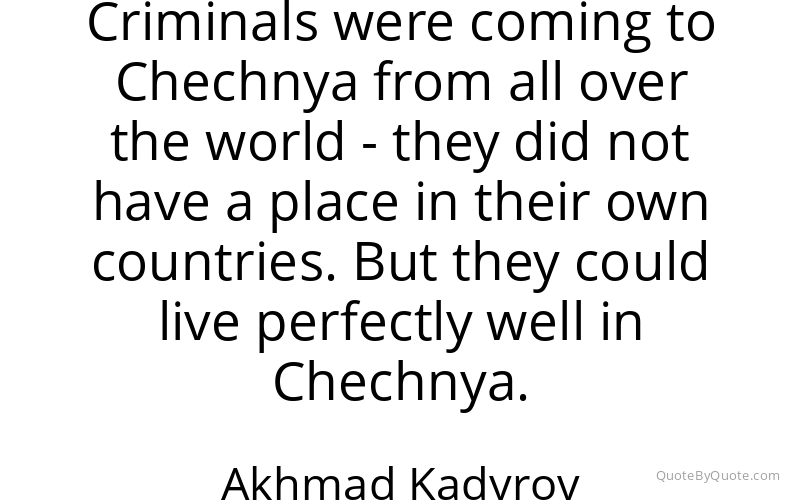 Preview image for this quote by Akhmad Kadyrov