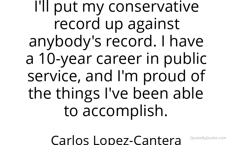 Preview image for this quote by Carlos Lopez-Cantera