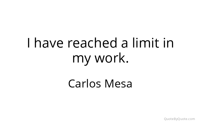 Preview image for this quote by Carlos Mesa