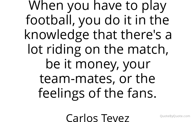 Preview image for this quote by Carlos Tevez