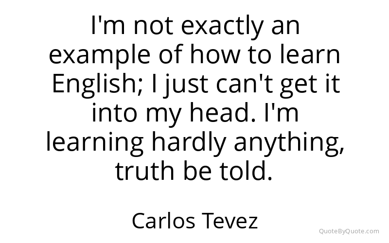 Preview image for this quote by Carlos Tevez
