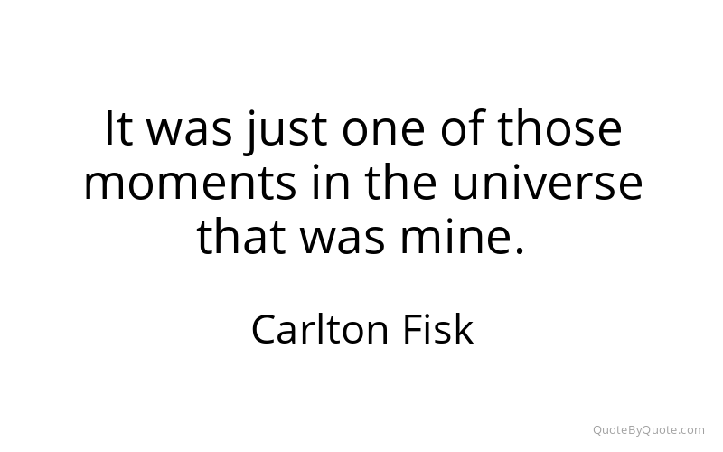 Preview image for this quote by Carlton Fisk