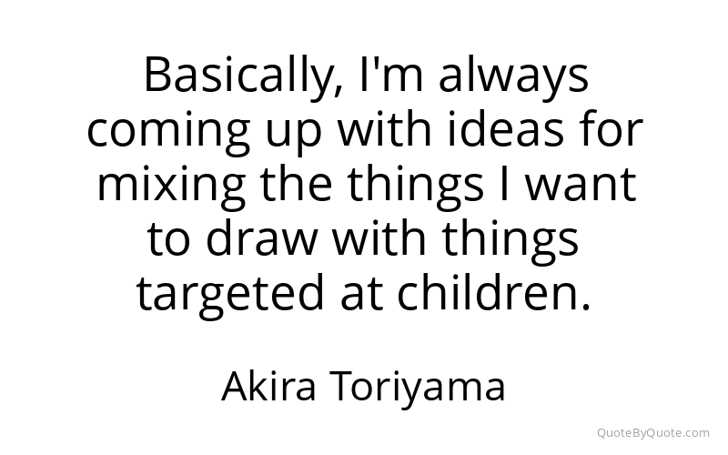 Preview image for this quote by Akira Toriyama