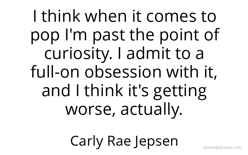Preview image for this quote by Carly Rae Jepsen