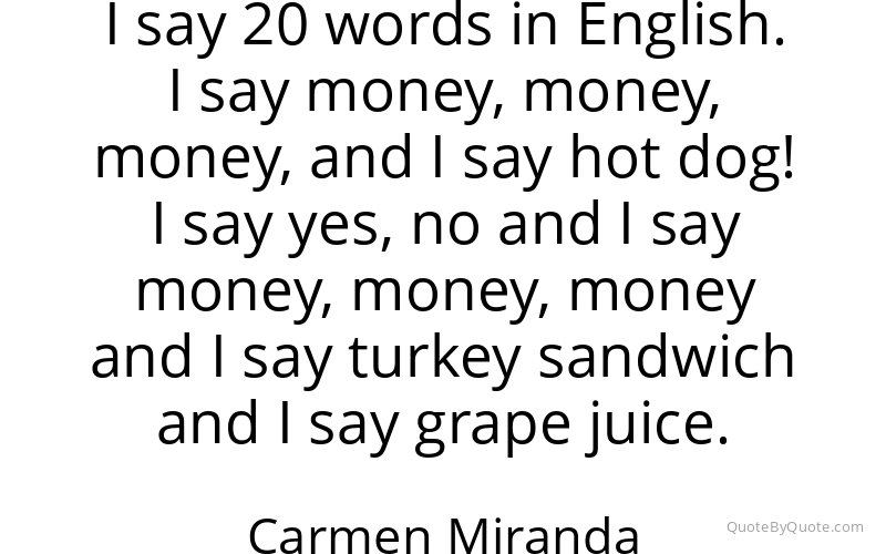 Preview image for this quote by Carmen Miranda