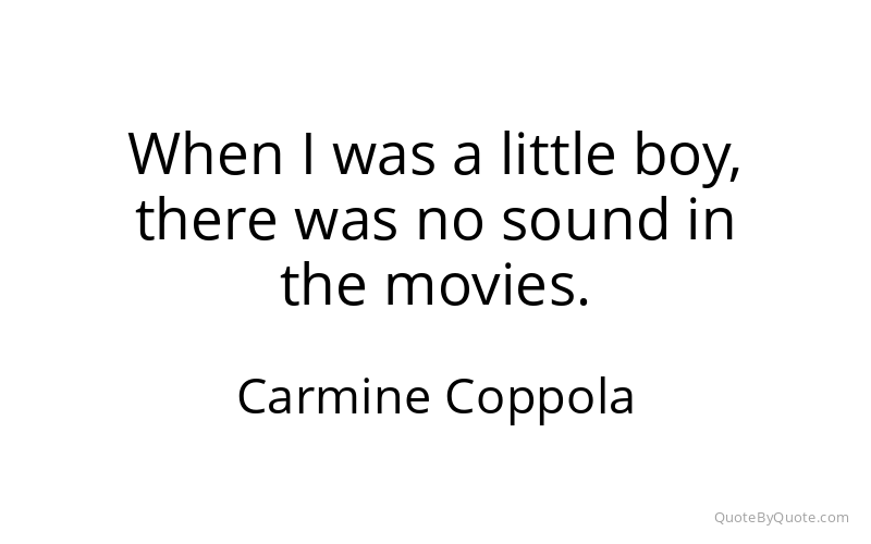 Preview image for this quote by Carmine Coppola