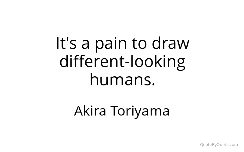 Preview image for this quote by Akira Toriyama