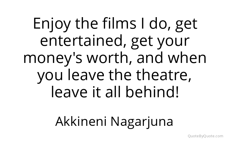 Preview image for this quote by Akkineni Nagarjuna