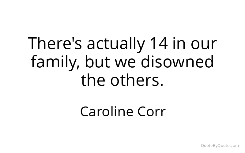 Preview image for this quote by Caroline Corr