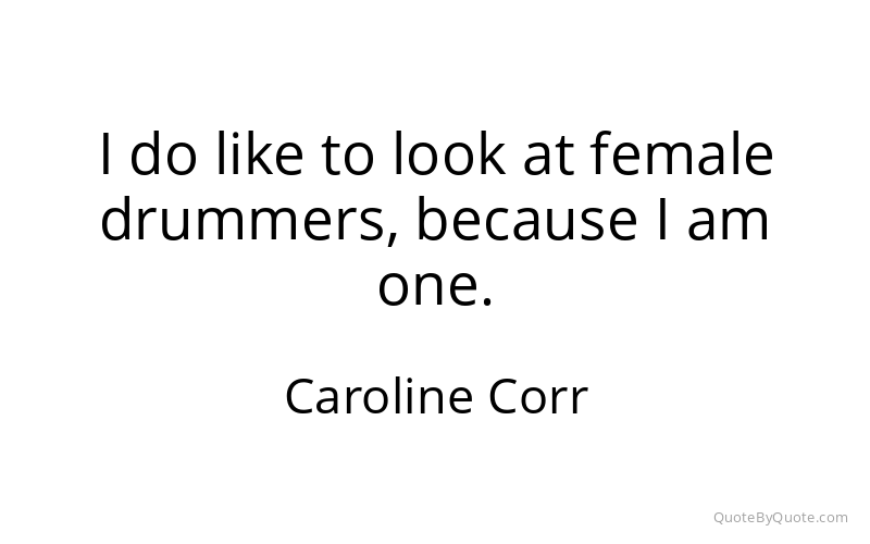 Preview image for this quote by Caroline Corr