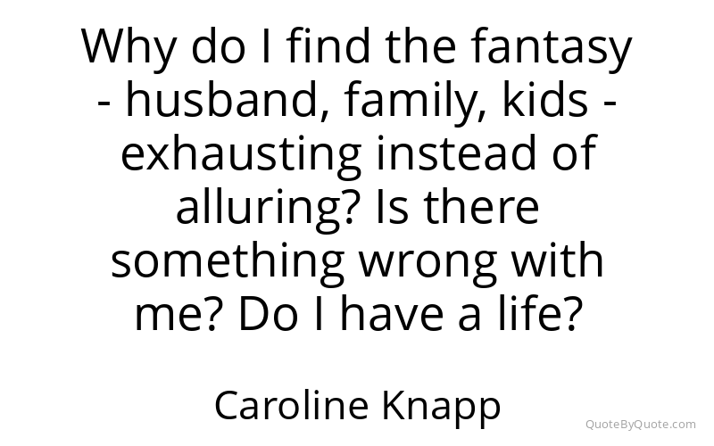 Preview image for this quote by Caroline Knapp