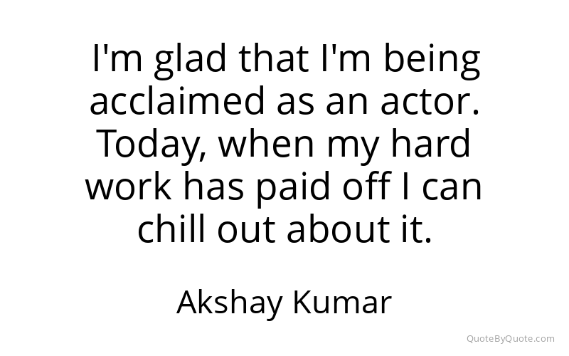 Preview image for this quote by Akshay Kumar