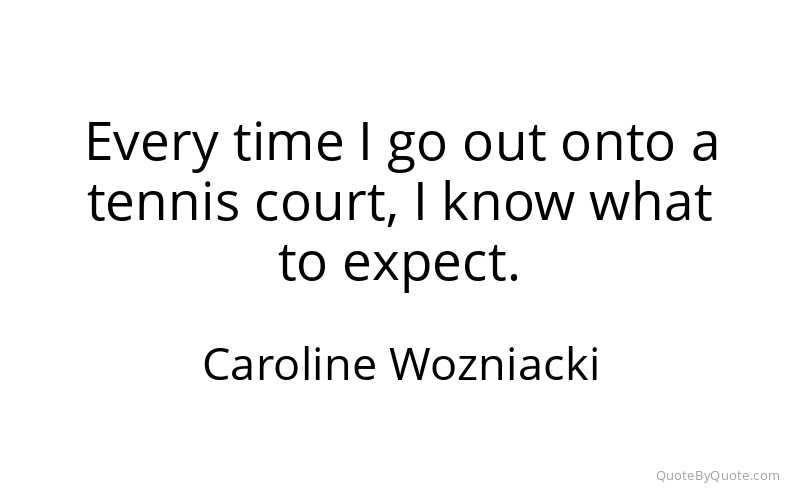 Preview image for this quote by Caroline Wozniacki