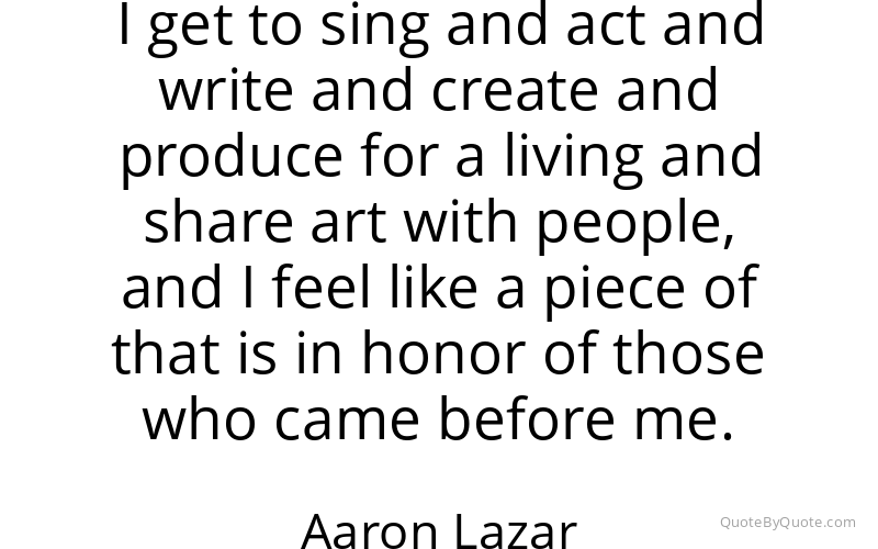 Preview image for this quote by Aaron Lazar