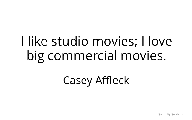 Preview image for this quote by Casey Affleck