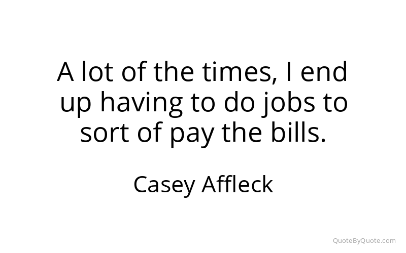 Preview image for this quote by Casey Affleck