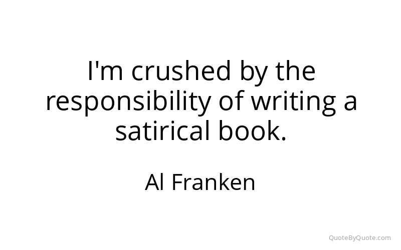 Preview image for this quote by Al Franken