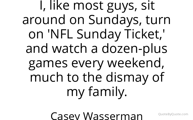 Preview image for this quote by Casey Wasserman