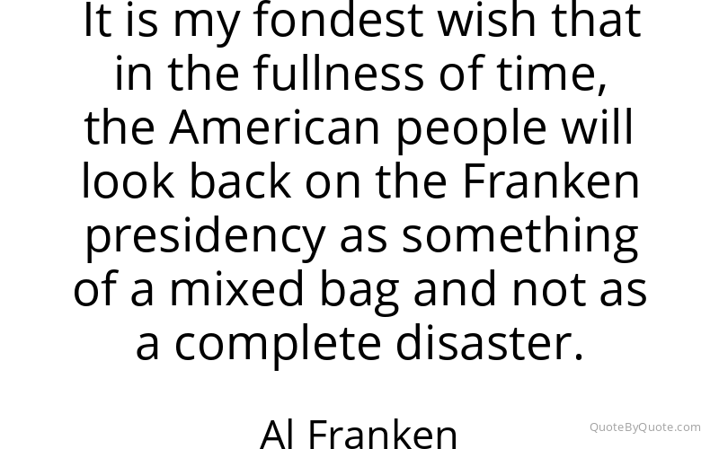 Preview image for this quote by Al Franken