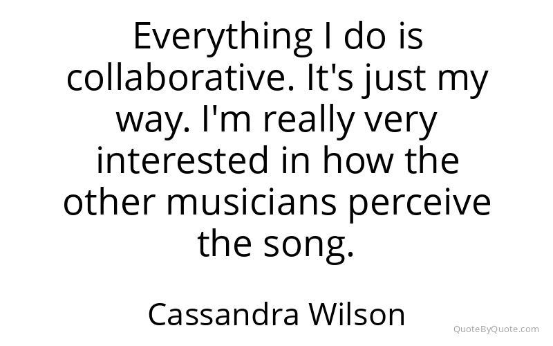 Preview image for this quote by Cassandra Wilson