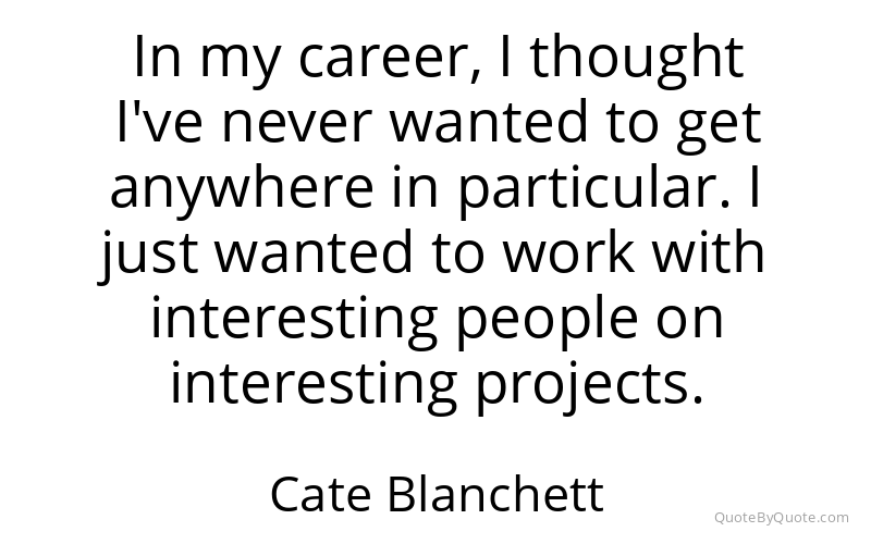 Preview image for this quote by Cate Blanchett