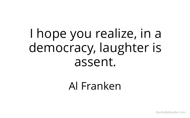 Preview image for this quote by Al Franken