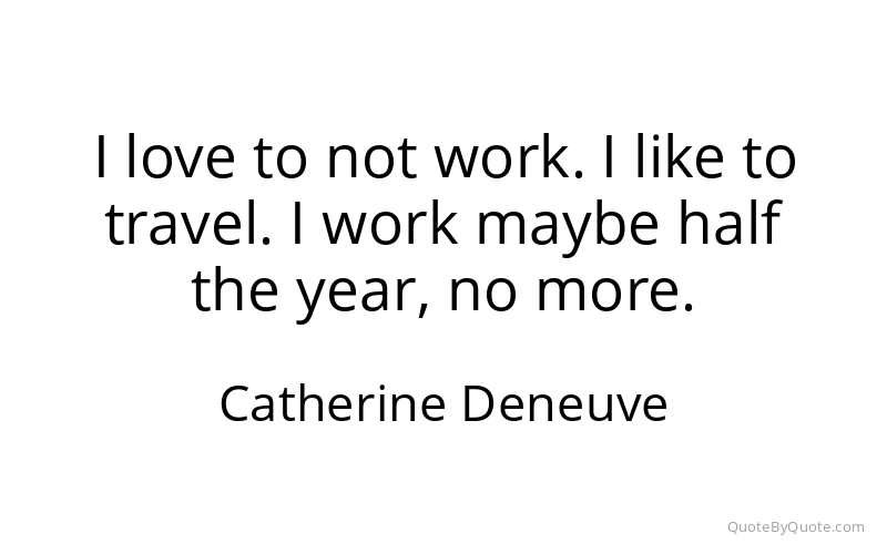 Preview image for this quote by Catherine Deneuve