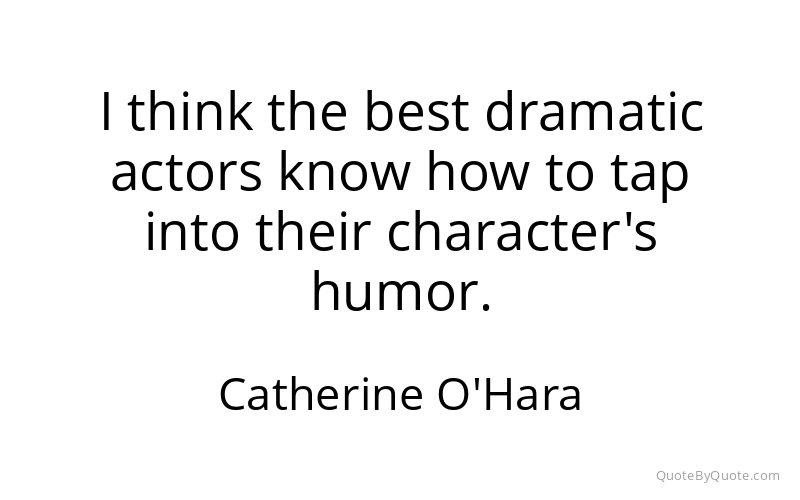 Preview image for this quote by Catherine O'Hara