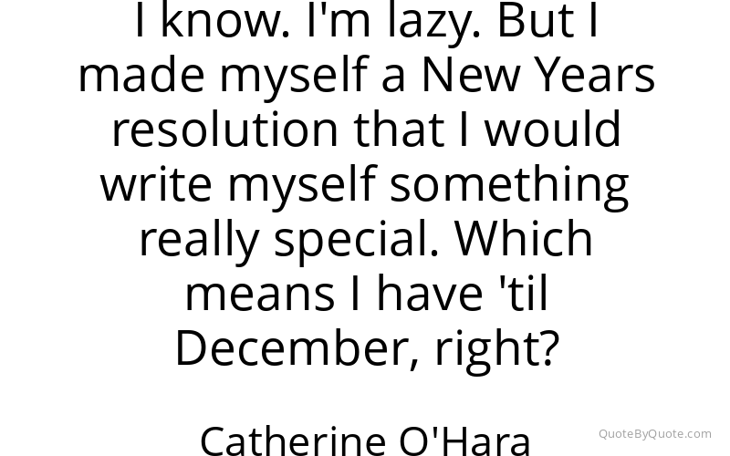 Preview image for this quote by Catherine O'Hara