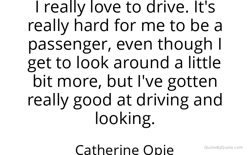 Preview image for this quote by Catherine Opie