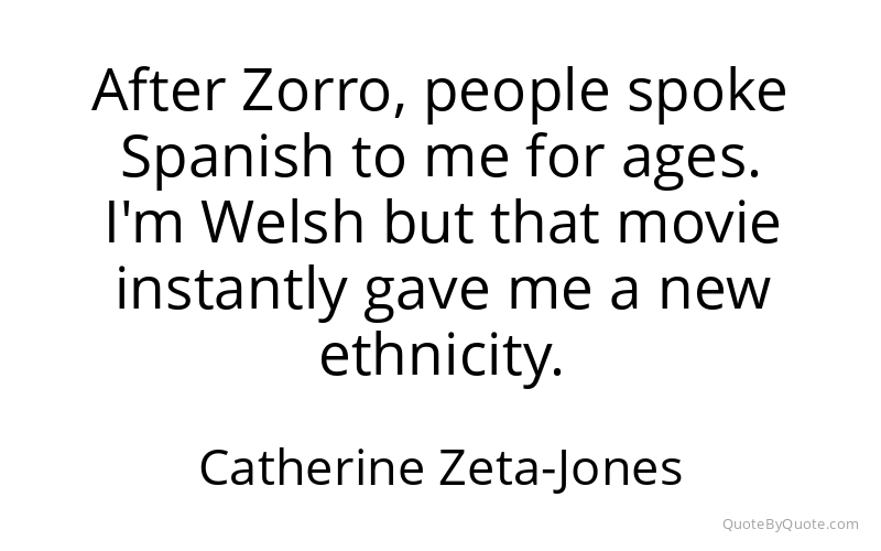 Preview image for this quote by Catherine Zeta-Jones