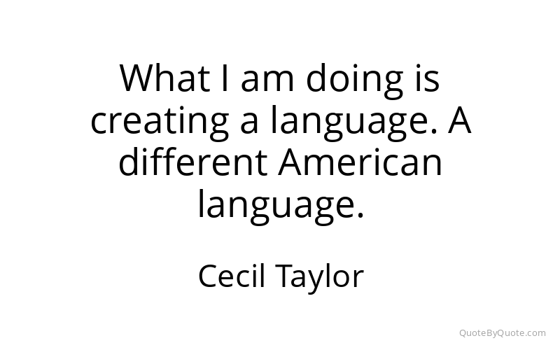 Preview image for this quote by Cecil Taylor