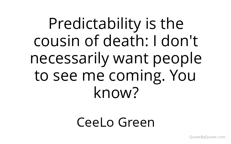 Preview image for this quote by CeeLo Green
