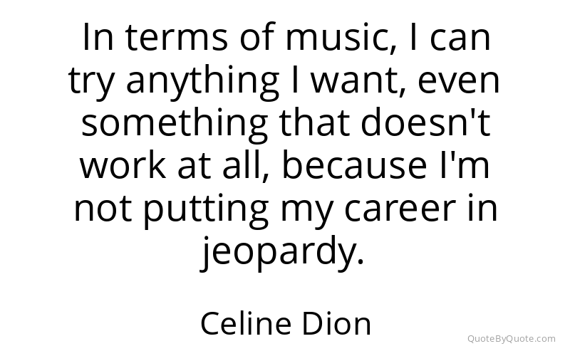 Preview image for this quote by Celine Dion