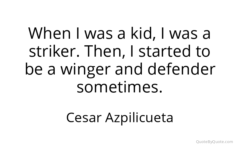 Preview image for this quote by Cesar Azpilicueta