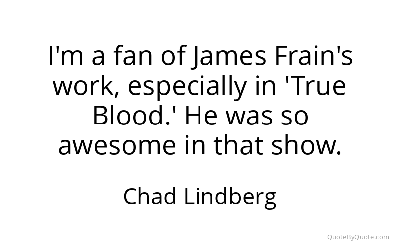Preview image for this quote by Chad Lindberg