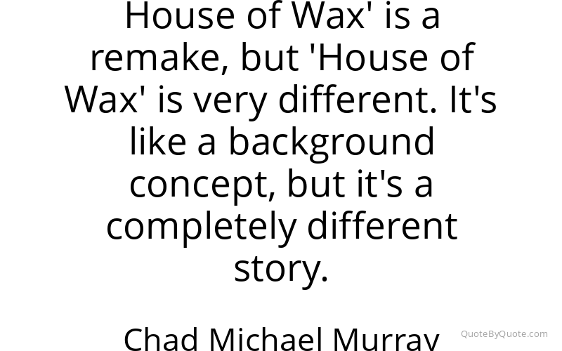 Preview image for this quote by Chad Michael Murray