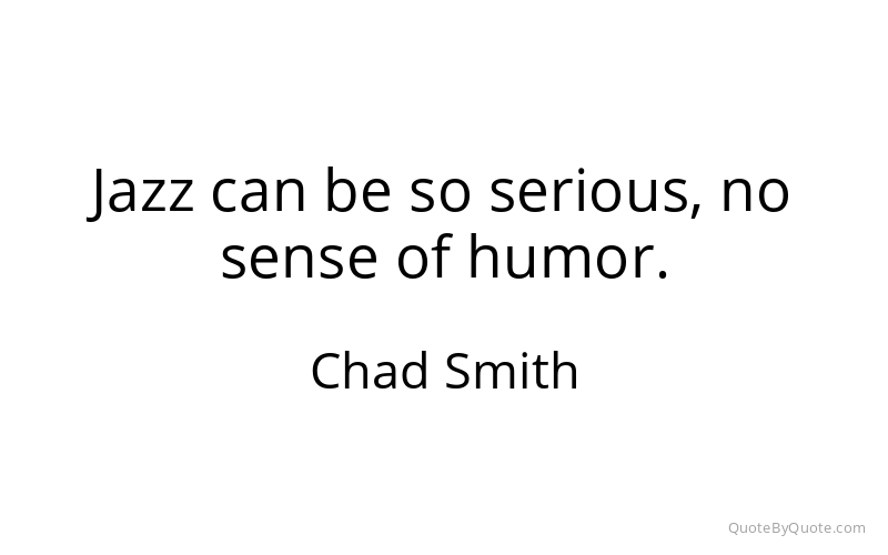 Preview image for this quote by Chad Smith
