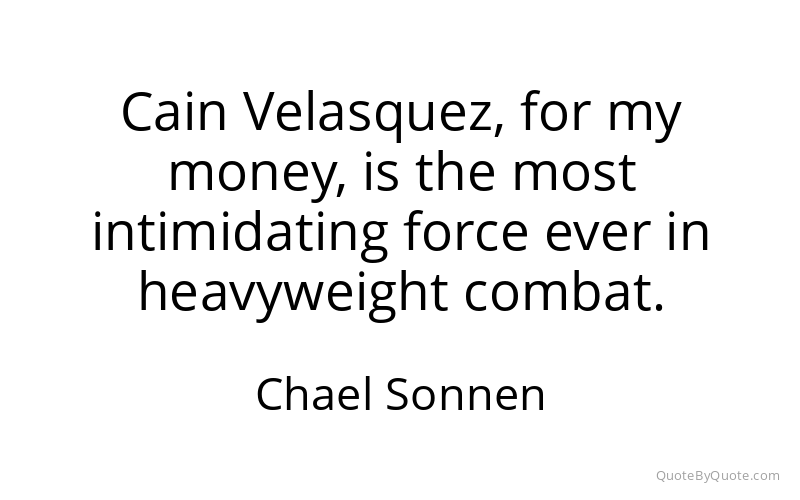 Preview image for this quote by Chael Sonnen
