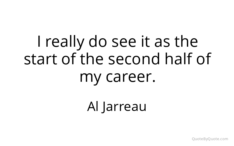 Preview image for this quote by Al Jarreau