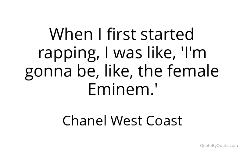 Preview image for this quote by Chanel West Coast
