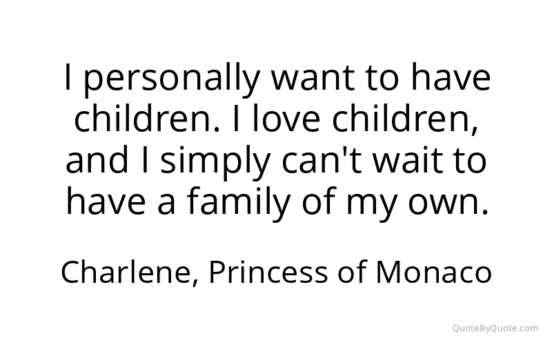 Preview image for this quote by Charlene, Princess of Monaco