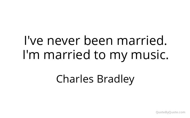 Preview image for this quote by Charles Bradley
